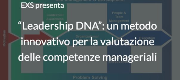 Leadership DNA: un metodo innovativo per la valutazione delle competenze manageriali