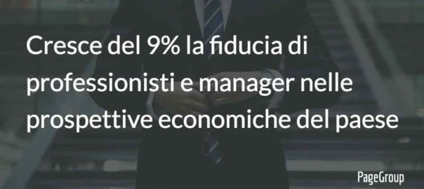 Cresce del 9% la fiducia di professionisti e manager nelle prospettive economiche del paese