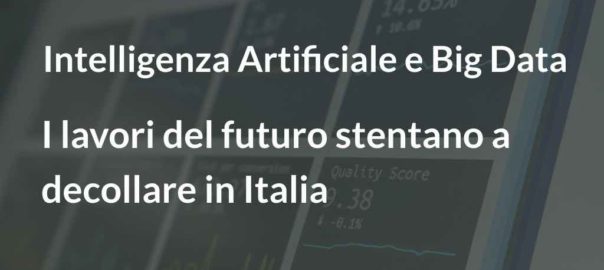 Intelligenza Artificiale e Big Data I lavori del futuro stentano a decollare in Italia