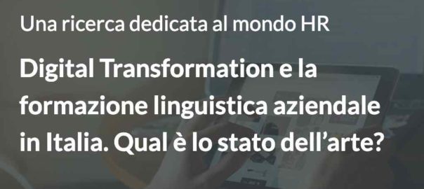 Digital Transformation e la formazione linguistica aziendale in Italia. Qual è lo stato dell’arte?