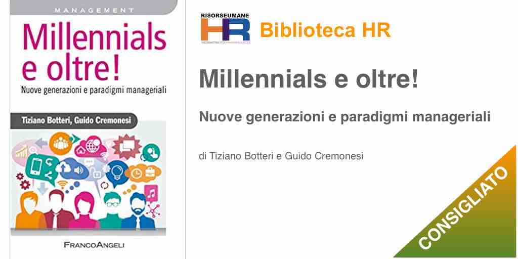 Millennials e oltre! Nuove generazioni e paradigmi manageriali