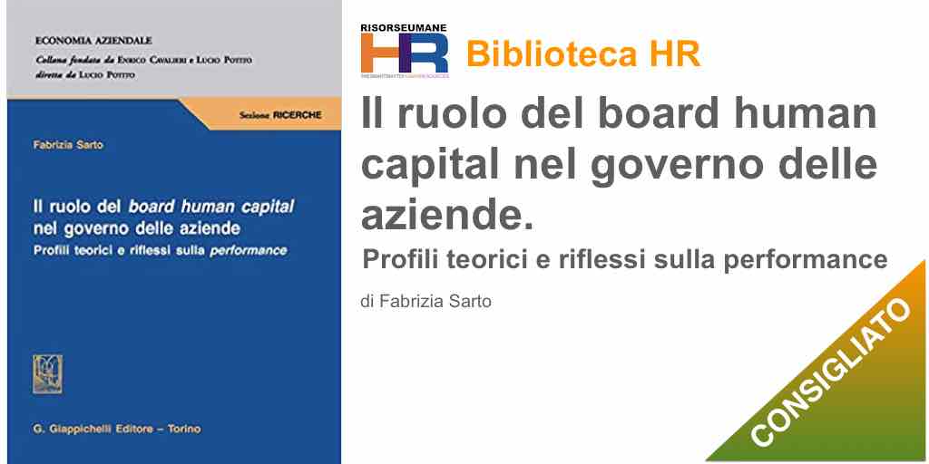 Il ruolo del board human capital nel governo delle aziende. Profili teorici e riflessi sulla performance