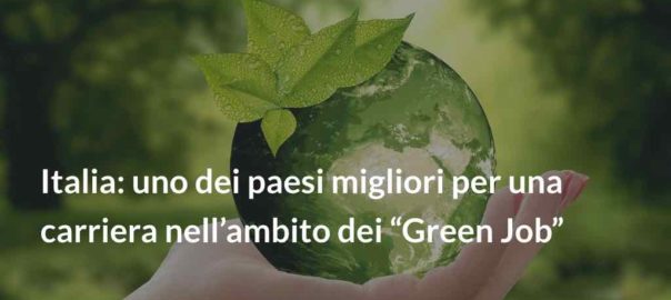 Italia: uno migliori Paesi per una carriera nell’ambito dei Green Job