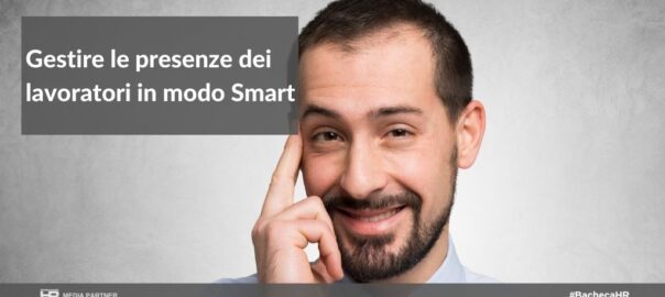 Gestire le presenze dei lavoratori in modo smart