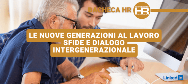 Le nuove generazioni al lavoro sfide e dialogo intergenerazionale