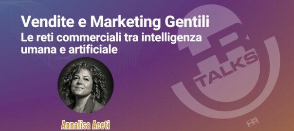 Vendite e Marketing Gentili - intervista a Annalisa Aceti