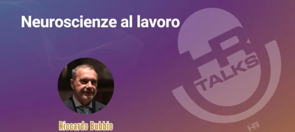 Neuroscienze al lavoro - intervista a Riccardo Bubbio