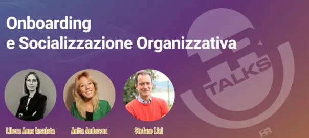 Onboarding e Socializzazione Organizzativa - intervista a Libera Anna Insalata, Anita Anderson, Stefano Livi