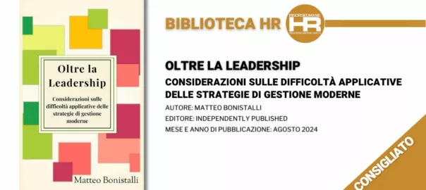 Oltre la Leadership Considerazioni sulle difficoltà applicative delle strategie di gestione moderne