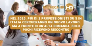 Lavoro nel 2025: molti cercano, pochi trovano Nel 2025, più di 2 professionisti su 5 in italia cercheranno un nuovo lavoro. ma a fronte di un’alta domanda, solo pochi ricevono riscontro