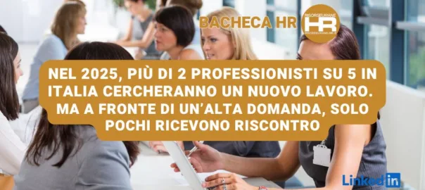 Lavoro nel 2025: molti cercano, pochi trovano Nel 2025, più di 2 professionisti su 5 in italia cercheranno un nuovo lavoro. ma a fronte di un’alta domanda, solo pochi ricevono riscontro