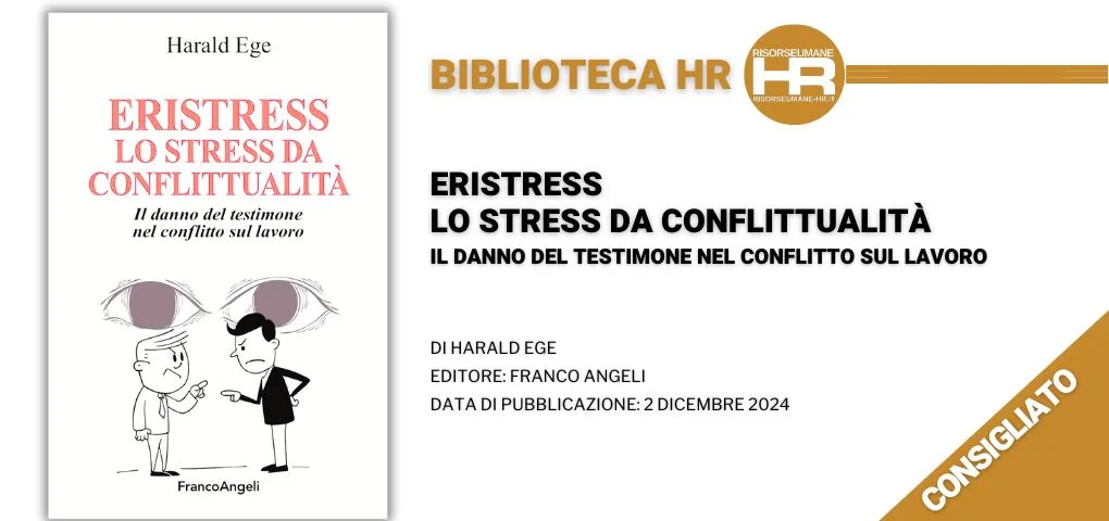 Eristress. Lo stress da conflittualità. Il danno del testimone nel conflitto sul lavoro - recensione